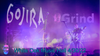 Gojira - “Grind”